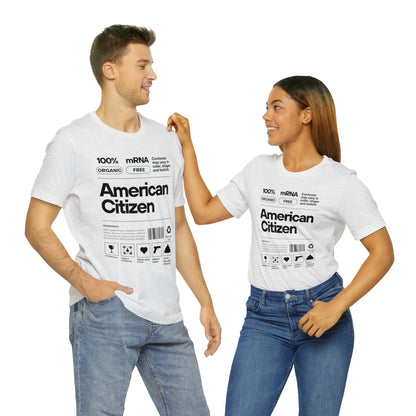 100% American Citizen - Unisex Jersey Short Sleeve Tee