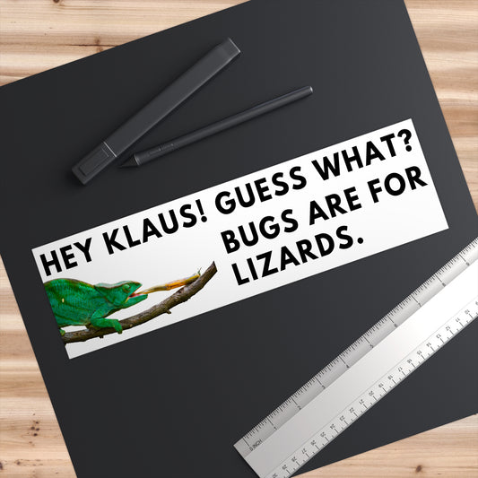 Bugs are for Lizards! - Bumper Sticker