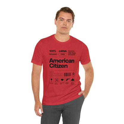 100% American Citizen - Unisex Jersey Short Sleeve Tee