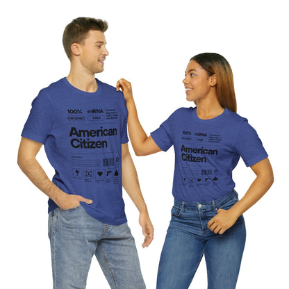 100% American Citizen - Unisex Jersey Short Sleeve Tee